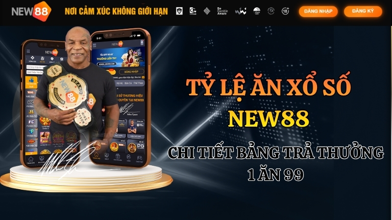 Tỷ lệ ăn xổ số New88 mới nhất: Cược 1 ăn 99 cực khủng